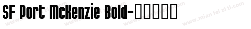 SF Port McKenzie Bold字体转换